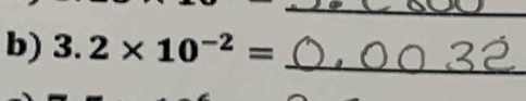 3.2* 10^(-2)=
_