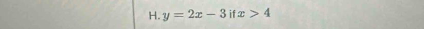 y=2x-3 if x>4