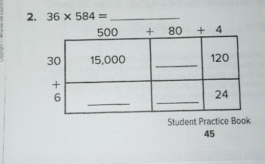 36* 584= _ 
Student Practice Book
45