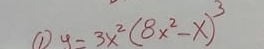 ① y=3x^2(8x^2-x)^3