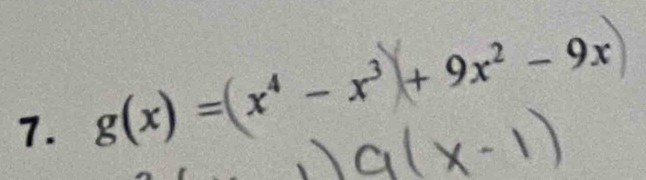 g(x) =( x⁴ - x³ + 9x² - 9x