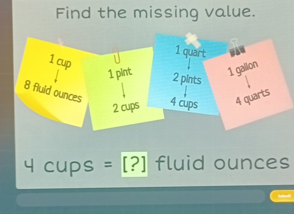 Find the missing value.
4 cups = [?] fluid ounces
Sutrdt