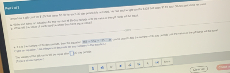Solved: Tavon has a gift card for $155 that loses $3.50 for each 30-day ...