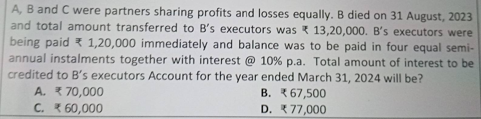 Solved: A, B and C were partners sharing profits and losses equally. B ...