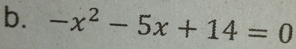 -x^2-5x+14=0