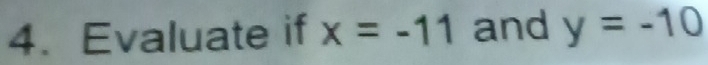 Evaluate if x=-11 and y=-10