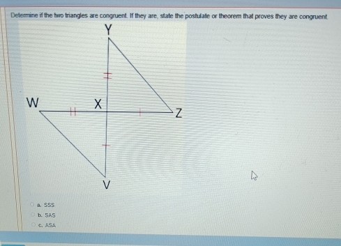 a. SSS
b. SAS
c. ASA