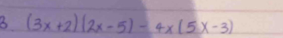 (3x+2)(2x-5)-4x(5x-3)