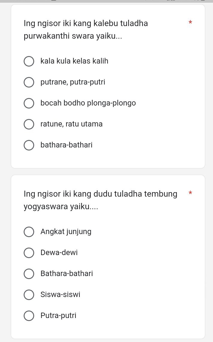 Ing ngisor iki kang kalebu tuladha
*
purwakanthi swara yaiku...
kala kula kelas kalih
putrane, putra-putri
bocah bodho plonga-plongo
ratune, ratu utama
bathara-bathari
Ing ngisor iki kang dudu tuladha tembung *
yogyaswara yaiku....
Angkat junjung
Dewa-dewi
Bathara-bathari
Siswa-siswi
Putra-putri