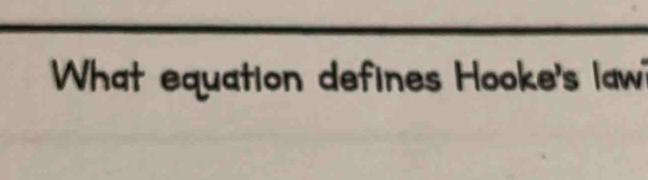 What equation defines Hooke's law