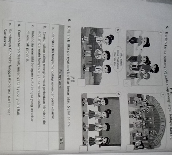 Berilah tanda centang (√) pada sika menghargai budaya daeran 

6. Tulisiah B jika pernyataan berikut benar atau S jika salah.