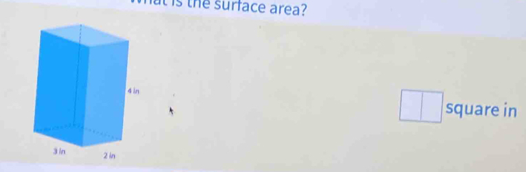 at is the surface area? 
square in