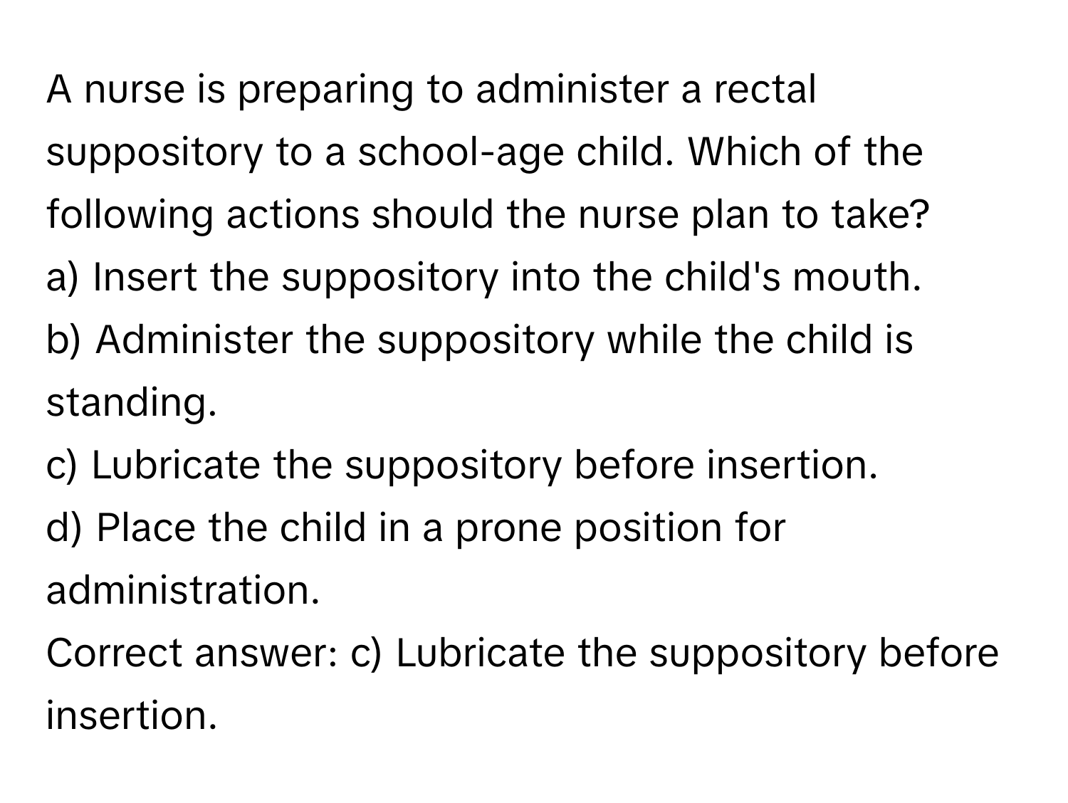 Solved: A nurse is preparing to administer a rectal suppository to a ...