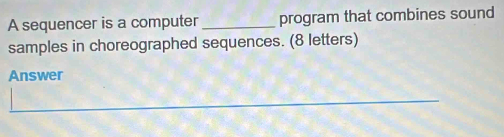 Solved: A sequencer is a computer _program that combines sound samples ...