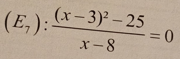 (E_7):frac (x-3)^2-25x-8=0