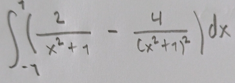 ∈t _(-7)^7( 2/x^2+1 -frac 4(x^2+1)^2)dx