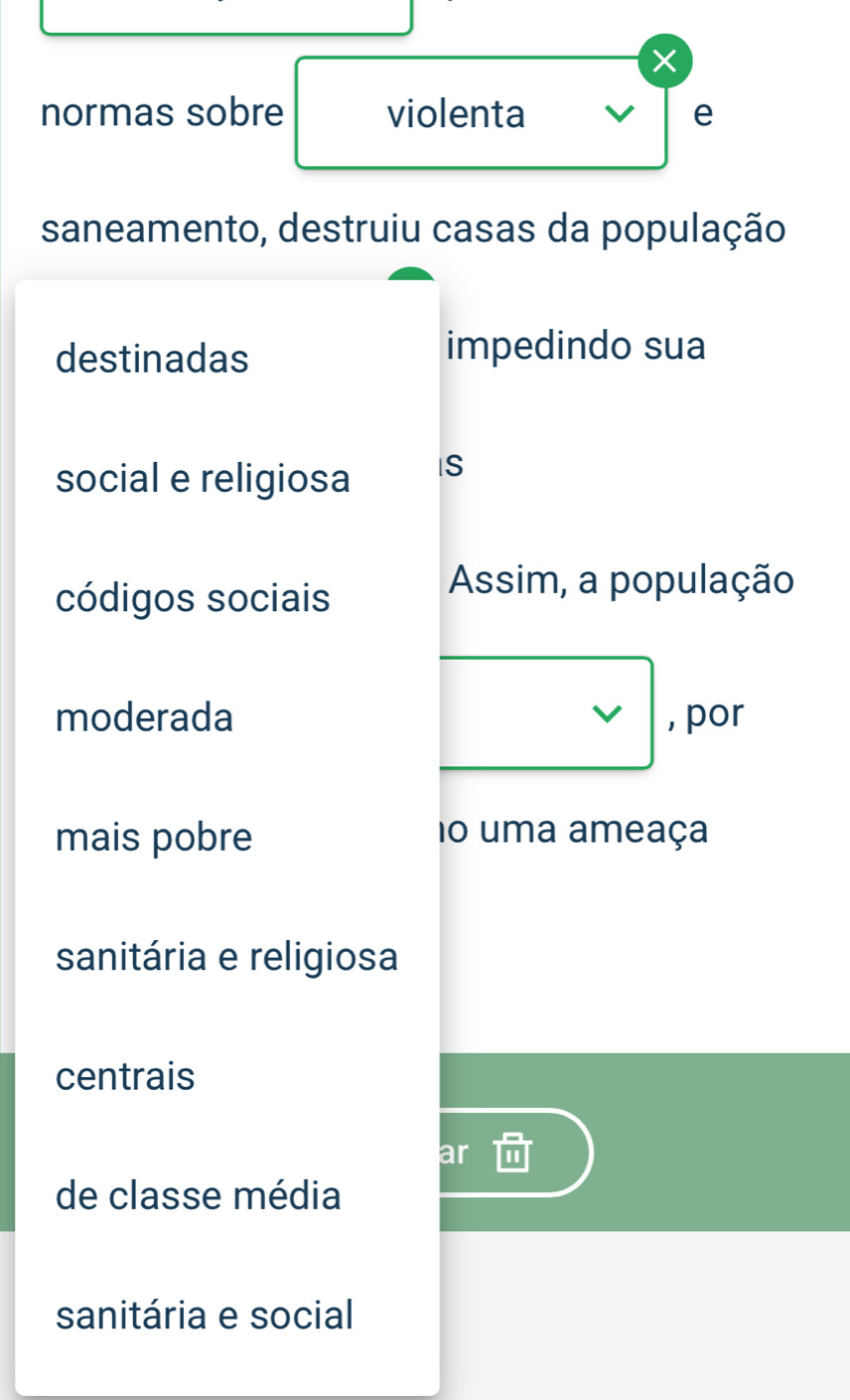 normas sobre violenta e
saneamento, destruiu casas da população
destinadas impedindo sua
social e religiosa IS
códigos sociais
Assim, a população
□ .
moderada por
mais pobre 1o uma ameaça
sanitária e religiosa
centrais
ar
de classe média
sanitária e social