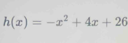 h(x)=-x^2+4x+26