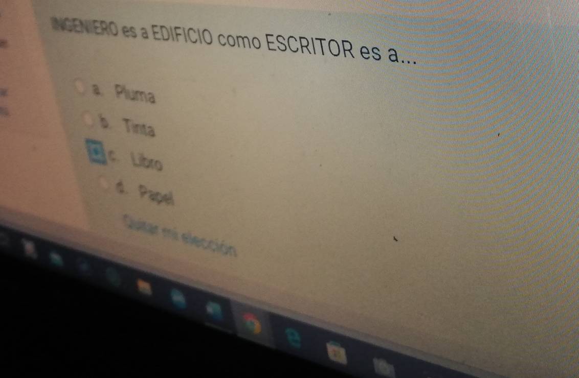 INGENIERO es a EDIFICIO como ESCRITOR es a..
a. Pluma
b. Tinta
cLibro
d. Papel
Quitar mi elección