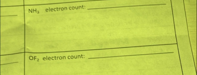 NH_3 electron count: 
_ 
_ 
_ 
_
OF_2 electron count: