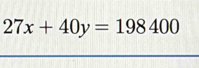 27x+40y=198400