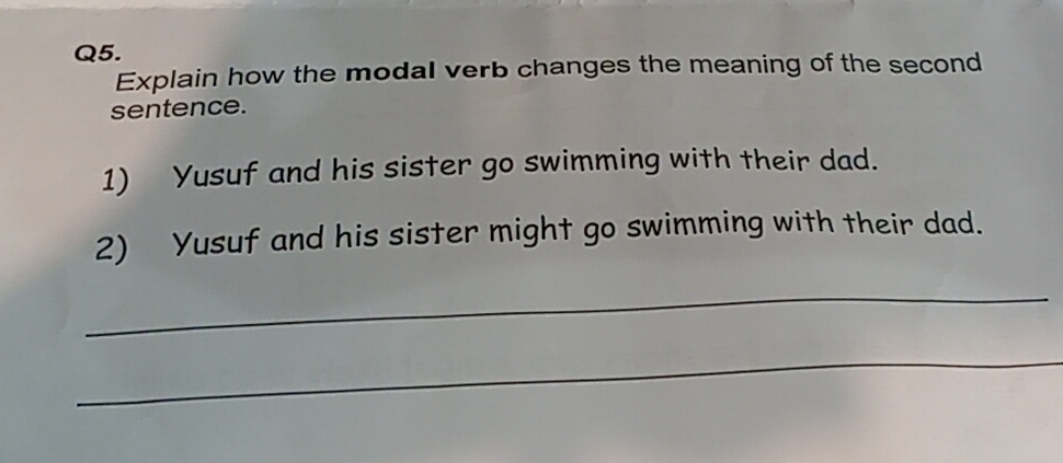 Solved: Explain how the modal verb changes the meaning of the second ...