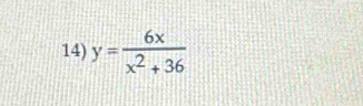 y= 6x/x^2+36 