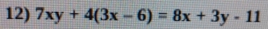 7xy+4(3x-6)=8x+3y-11