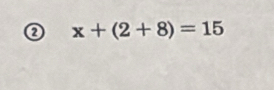 x+(2+8)=15