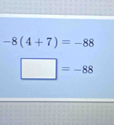 -8(4+7)=-88
□ =-88