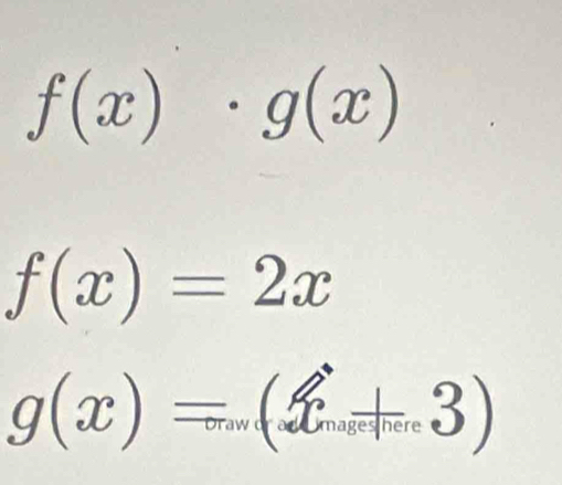 f(x)· g(x)
f(x)=2x
g(x)=(2+...3)