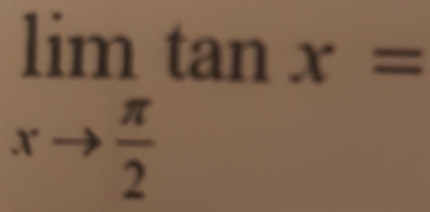 limlimits _xto  π /2 tan x=