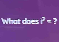 What does t^2= ?