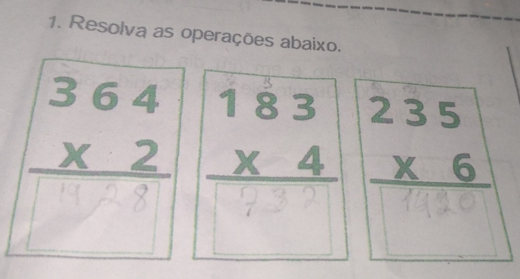 Resolva as operações abaixo. 
× 4 *