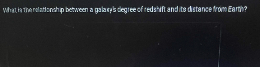 Solved What Is The Relationship Between A Galaxy S Degree Of Redshift