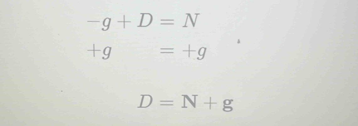 -g+D=N
+( a
=+g
D=N+g