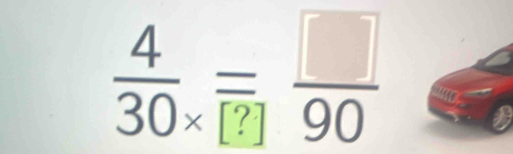  4/30 _* frac = ? □ /90 