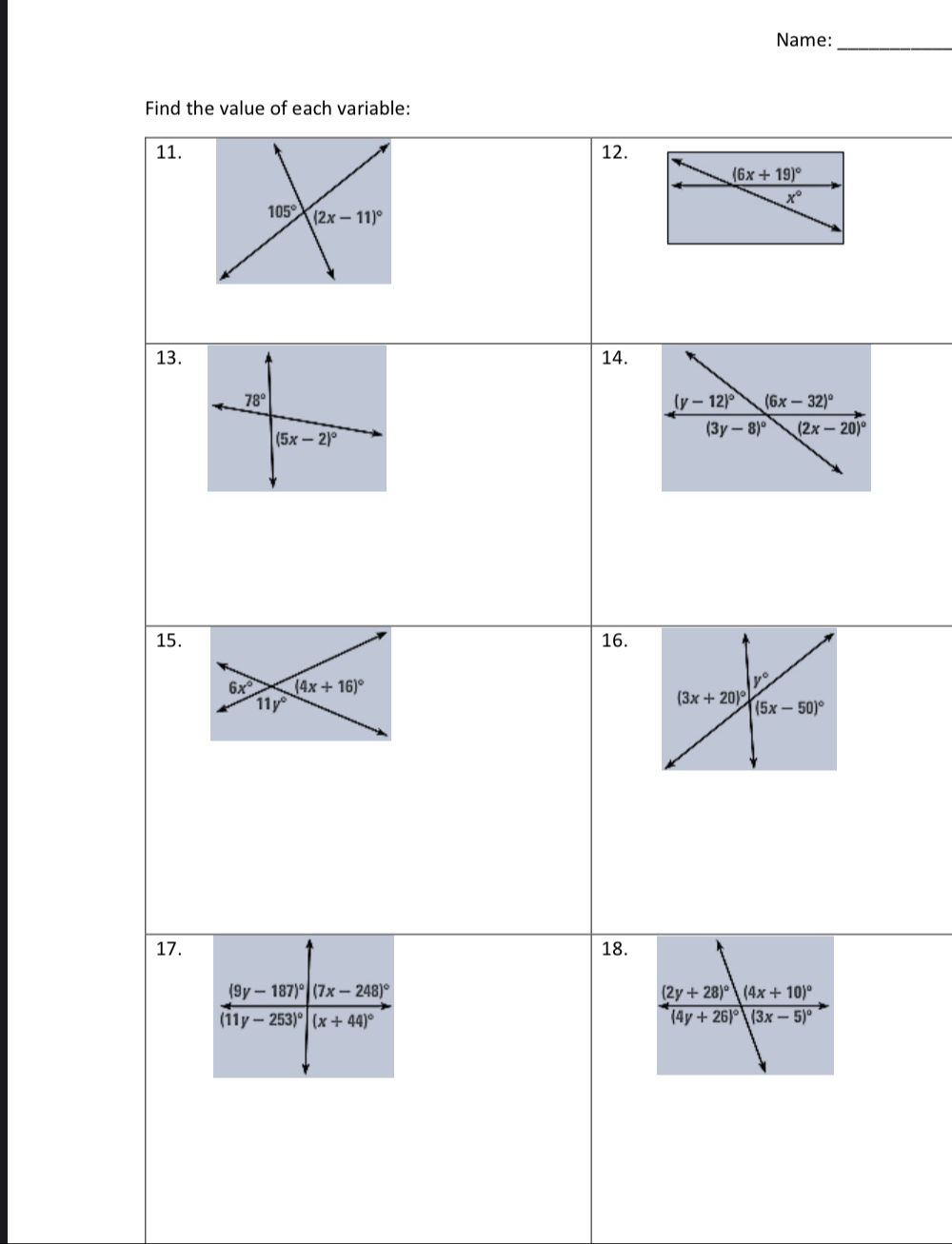 Name:_
Find the value of each variable:
11.12.
(6x+19)^circ 
x°
13. 14.
15.16.
17.18.