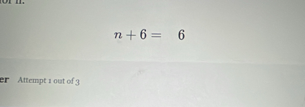 n+6=6
er Attempt 1 out of 3