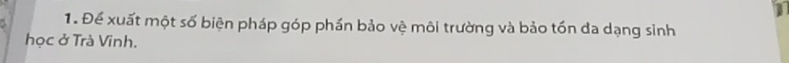Để xuất một số biện pháp góp phần bảo vệ môi trường và bảo tồn đa dạng sinh 
học ở Trà Vinh.
