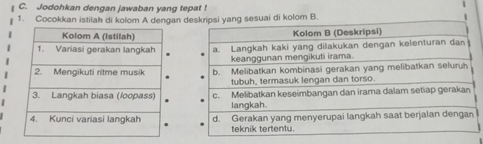 Jodohkan dengan jawaban yang tepat ! 
1. Cocokkan istilah di kolom A dengan esuai di kolom B.