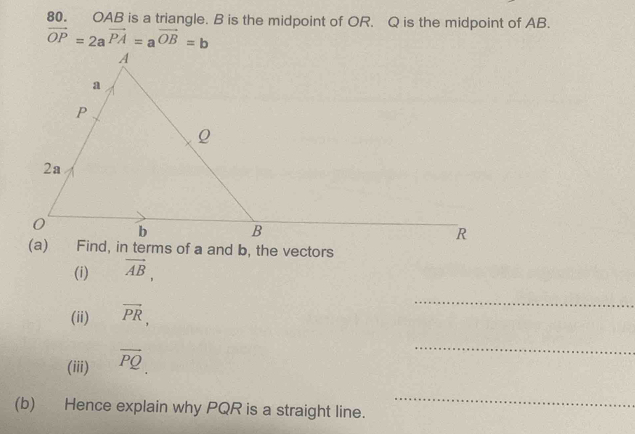 Solved: OAB is a triangle. B is the midpoint of OR. Q is the midpoint ...