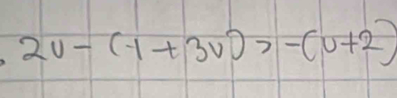 2u-(-1+3v)>-(u+2)