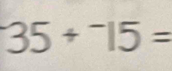 35+^-15=