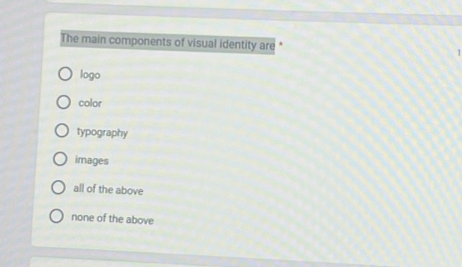 Solved: The main components of visual identity are * 1 logo color ...