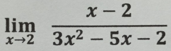 limlimits _xto 2 (x-2)/3x^2-5x-2 