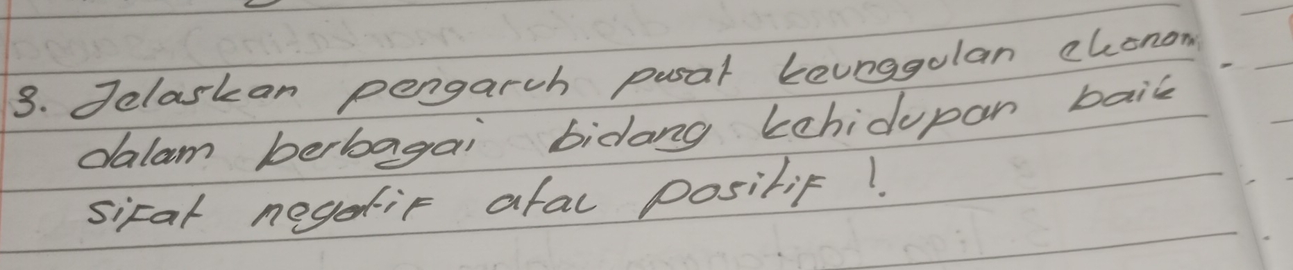 Jelaskan pergarch pusar keunggulan chonom 
dalam berbagai bidang kchidupan baic 
siral negefir afal positif!