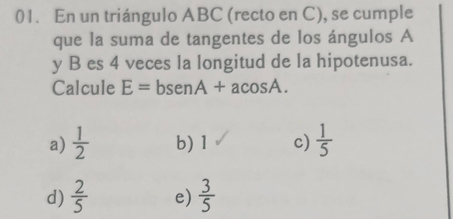 Resuelto:En un triángulo ABC (recto en C), se cumple que la suma de ...