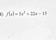 f(x)=5x^2+22x-15