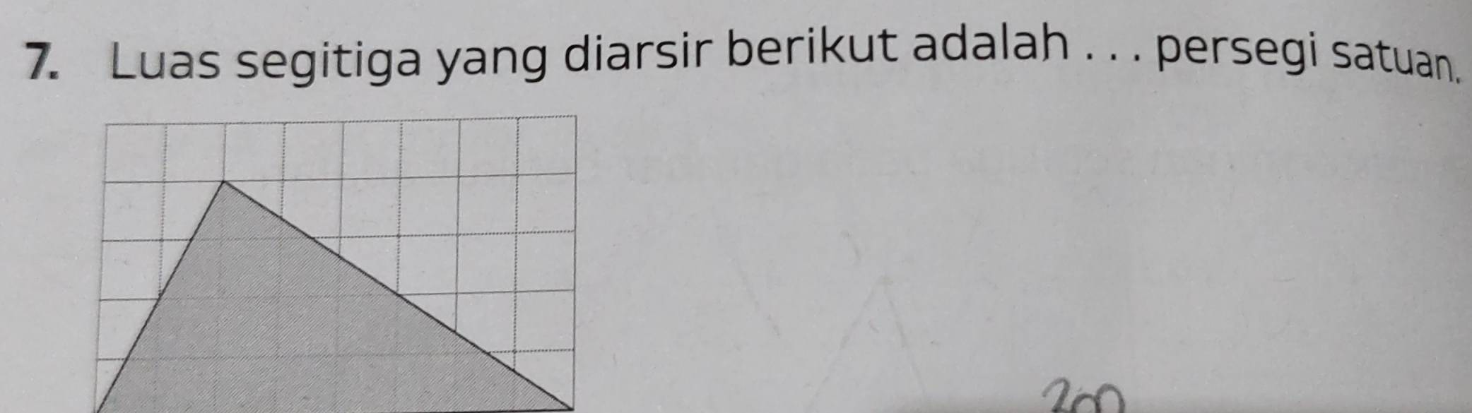 Luas segitiga yang diarsir berikut adalah . . . persegi satuan.